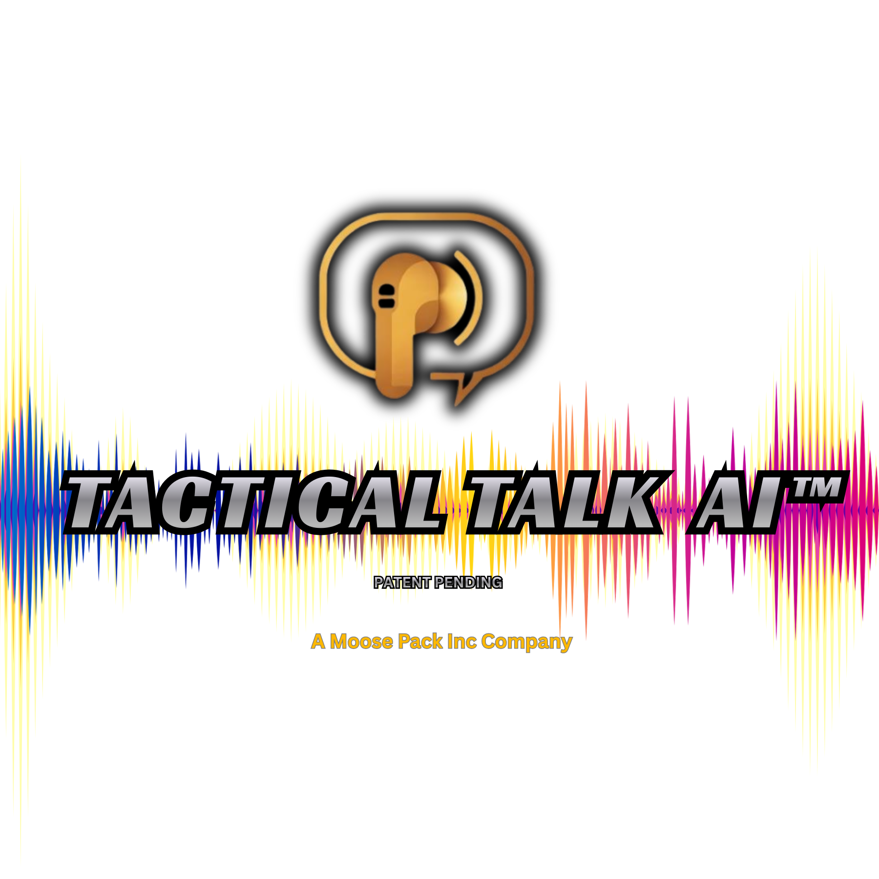 Tactical Talk AI™ — Patent Pending — A Moose Pack Inc Company